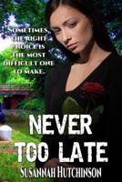 Never Too Late 0985983647 Book Cover
