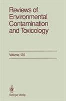 Reviews of Environmental Contamination and Toxicology, Volume 135 1461276179 Book Cover