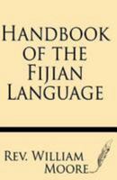 Handbook Of The Fijian Language 1628450746 Book Cover