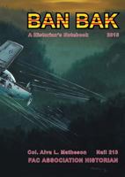 Ban Bak: A Historian's Notebook, 2014 1483422828 Book Cover