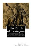 The Battle of Lexington: Fought in and Around the City of Lexington, Missouri, on September 18th, 19th and 20th, 1861, by Forces Under Command of Colonel James A. Mulligan, U.S.A. and General Sterling 148118654X Book Cover