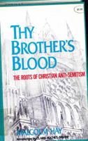 Thy Brothers Blood: The Roots of Christian Anti-Semitism 0805511598 Book Cover