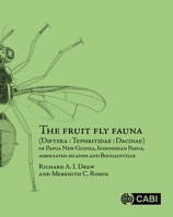 The Fruit Fly Fauna (Diptera - Tephritidae - Dacinae) of Papua New Guinea, Indonesian Papua, Associated Islands and Bougainville 1789249511 Book Cover