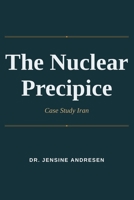 The Nuclear Precipice: Case Study Iran B0H6C257VN Book Cover