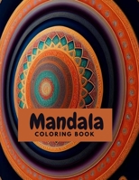 Mandala Coloring Book: A Journey of Color and Calm for Relaxation and Creativity B0CCCVJVZR Book Cover