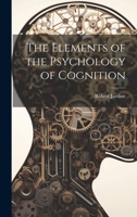 The Elements of the Psychology of Cognition 1014926181 Book Cover