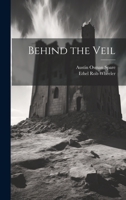 Behind the Veil 1021198013 Book Cover