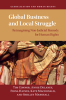 Global Business and Local Struggle: Reimagining Non-Judicial Remedy for Human Rights (Globalization and Human Rights) 1009529390 Book Cover