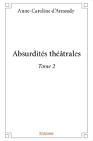 Absurdités théâtrales - Tome 2 (French Edition) 2334230790 Book Cover
