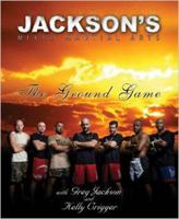 Jackson's Mixed Martial Arts: The Ground Game 0982565801 Book Cover