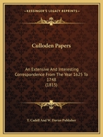 Culloden Papers: An Extensive and Interesting Correspondence from the Year 1625 to 1748 1166488691 Book Cover