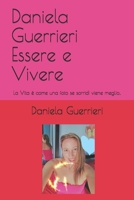 Daniela Guerrieri Essere e Vivere: La Vita è come una foto se sorridi viene meglio.. B091LH6S3W Book Cover