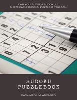 CAN YOU SLOVE A SUDOKU ? SLOVE EACH SUDOKU PUZZLE IF YOU CAN SUDOKU PUZZLEBOOK EASY MEDIUM ADVANCED: sudoku puzzle books easy to medium for adults for ... easy to hard with answers and large print 1659081483 Book Cover