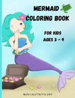 Mermaid Coloring Book for Kids Ages 3 - 9: Beautiful Pages to Color with Mermaids / Coloring Book for Kids / Enjoy Coloring Mermaids B08QS9B3FW Book Cover