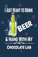 Drink Beer & Hang with my Chocolate Lab: Lined Notebook Gift for Beer and Chocolate Lab lover. Notebook / Diary / Thanksgiving & Puppy Day Gift for Beer Lover B0857B515V Book Cover