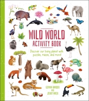 Wild World Activity Book: Discover our Living Planet with Puzzles, Mazes, and more! 139881444X Book Cover