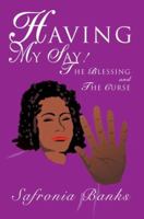 Having My Say!: The Blessing and the Curse 0595334539 Book Cover