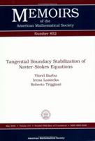 Tangential Boundary Stabilization of Navier-stokes Equations (Memoirs of the American Mathematical Society, No. 852) (Memoirs of the American Mathematical Society) 0821838741 Book Cover