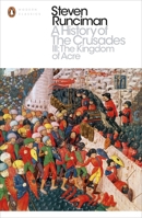 A History of the Crusades: 3.The Kingdom of Acre and the Later Crusades 0521347726 Book Cover