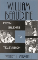 William Beaudine: From Silents to Television (Filmmakers Series) 0810852187 Book Cover