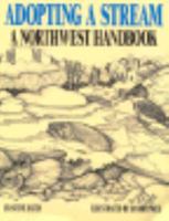 Adopting a Stream: A Northwest Handbook 029596796X Book Cover