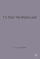 T. S. Eliot: The Waste Land; A Casebook 0876950403 Book Cover