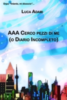 AAA Cerco pezzi di me (o Diario Incompleto) B09MXFWZK5 Book Cover