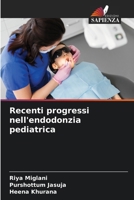 Recenti progressi nell'endodonzia pediatrica (Italian Edition) 6630253477 Book Cover