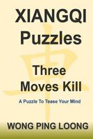 Xiangqi Puzzles Three Moves Kill 1547020075 Book Cover