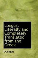 Longus, Literally and Completely Translated From the Greek 0530435527 Book Cover