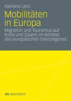 Mobilitaten in Europa: Migration Und Tourismus Auf Kreta Und Zypern Im Kontext Des Europaischen Grenzregimes 353116967X Book Cover