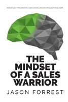 The Mindset of a Sales Warrior 1646691423 Book Cover