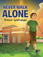 Never Walk Alone 1642580880 Book Cover