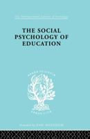 The Social Psychology of Education: An Introduction and Guide to its Study 0415864062 Book Cover