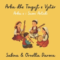 Arba dhe Tingujt e Vjetër: Arba e i Suoni Antichi (Fije Trashëgimie) (Italian Edition) B0FF4SHL4G Book Cover