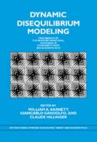 Dynamic Disequilibrium Modeling: Proceedings of the Ninth International Symposium in Economic Theory and Econometrics (International Symposia in Economic Theory and Econometrics) 052117497X Book Cover