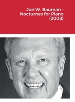 Jon W. Bauman - Nocturnes for Piano 1387708511 Book Cover