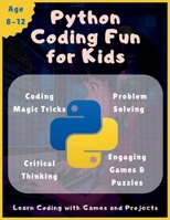 Python Coding Fun For Kids: Exciting,kid-friendly projects to learn Python step by step|Fun games & interactive coding challenges|Easy-to-follow ... that spark curiosity & problem-solving skills B0FSWSM8B4 Book Cover