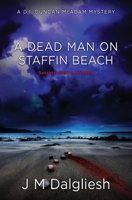 A Dead Man on Staffin Beach: A D.I. Duncan McAdam Mystery (The Misty Isle) 180080024X Book Cover
