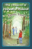 The Children of Horseshoe Hideout in Family Trees 0578990172 Book Cover