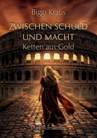 Zwischen Schuld und Macht: Ketten aus Gold (German Edition) 3695743514 Book Cover