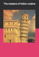 The classics of Italian cuisine B0BW2ZM52F Book Cover