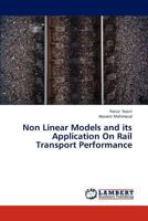 Non Linear Models and Its Application on Rail Transport Performance 3659219037 Book Cover