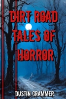 Dirt Road Tales of Horror B0FRY6L3RW Book Cover
