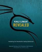 Kali Linux Revealed: Mastering the Penetration Testing Distribution 0997615605 Book Cover