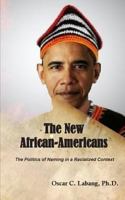 The New African-Americans: The Politics of Naming in a Racialized Context 1500769118 Book Cover