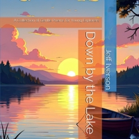 Down by the Lake: A Collection of Gentle Poems for Young Explorers B0GLYMY8J7 Book Cover