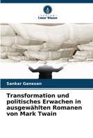 Transformation und politisches Erwachen in ausgewählten Romanen von Mark Twain (German Edition) 6208645174 Book Cover