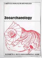 Zooarchaeology (Cambridge Manuals in Archaeology) 0521673933 Book Cover