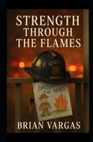 Strength Thought the Flames (Bound by Flames) B0F857N9PP Book Cover